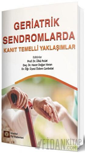 Geriatrik Sendromlarda Kanıt Temelli Yaklaşımlar Ülkü Polat