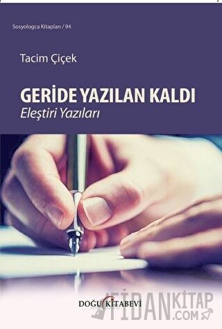 Geride Yazılan Kaldı Eleştiri Yazıları Tacim Çiçek