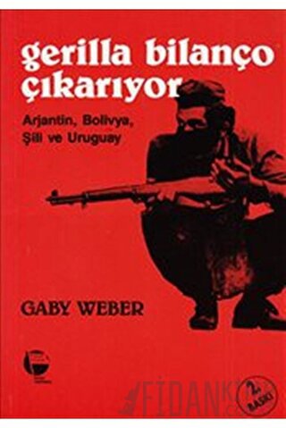 Gerilla Bilanço Çıkarıyor Arjantin, Bolivya, Şili ve Uruguay Gaby Webe