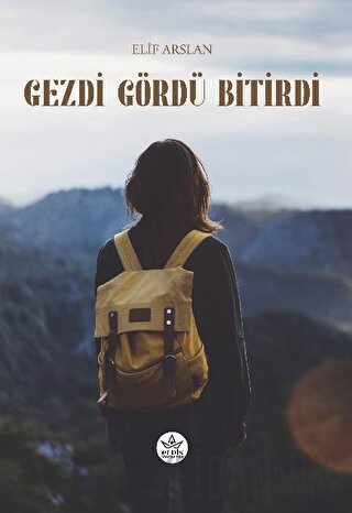 Gezdi Gördü Bitirdi Elif Arslan