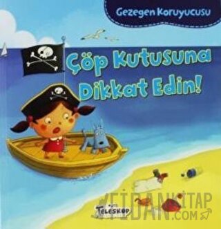 Gezegen Koruyucusu - Çöp Kutusuna Dikkat Edin! Lisa Bullard