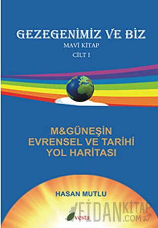 Gezegenimiz ve Biz - Mavi Kitap - Cilt: 1 Hasan Mutlu