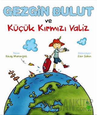 Gezgin Bulut ve Küçük Kırmızı Valiz İlkay Marangoz