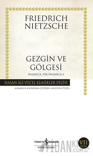 Gezgin ve Gölgesi Friedrich Wilhelm Nietzsche