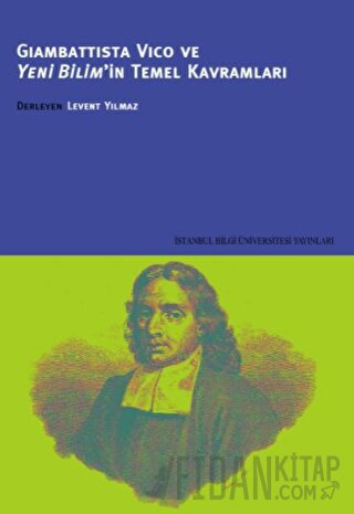 Giambattista Vico ve Yeni Bilim’in Temel Kavramları Derleme