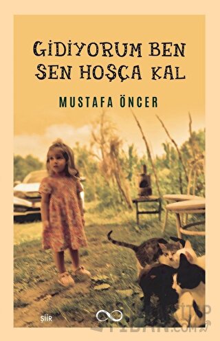 Gidiyorum Ben Sen Hoşça Kal Mustafa Öncer