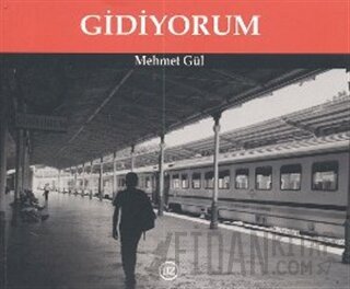 Gidiyorum Mehmet Gül