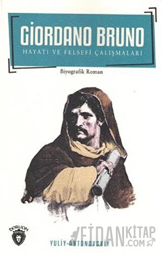 Giordano Bruno Hayatı ve Felsefi Çalışmaları Yuliy Antonovskiy