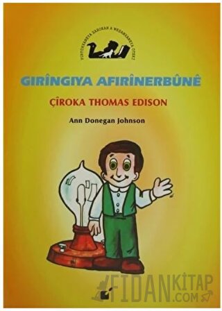 Gıringıya Afırinerbune - Çiroka Thomas Edison Ann Donegan Johnson