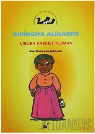 Gıringıya Alikarıye - Çiroka Harriet Tubman Ann Donegan Johnson