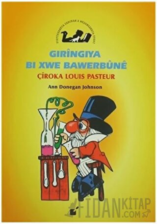 Gıringıya Bı Xwe Bawerbune - Çiroke Louis Pasteur Ann Donegan Johnson