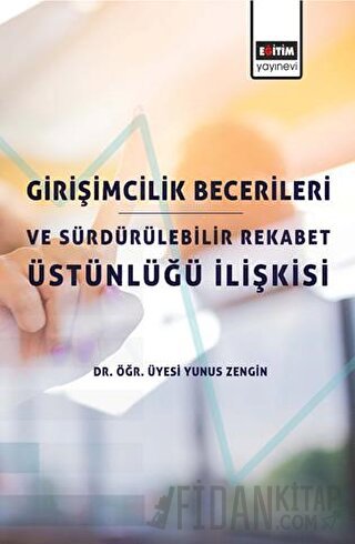 Girişimcilik Becerileri ve Sürdürülebilir Rekabet Üstünlüğü İlişkisi Y