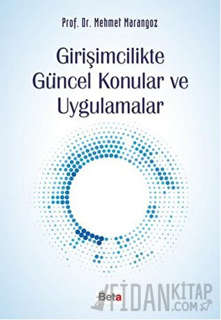 Girişimcilikte Güncel Konular ve Uygulamalar Mehmet Marangoz