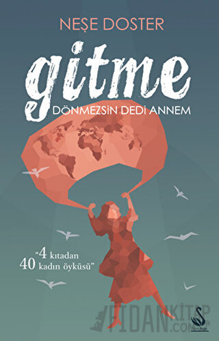 Gitme Dönmezsin Dedi Annem Neşe Doster