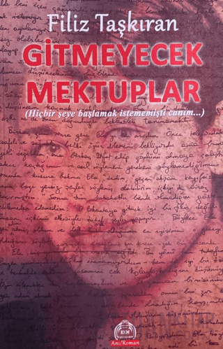 Gitmeyecek Mektuplar Filiz Taşkıran