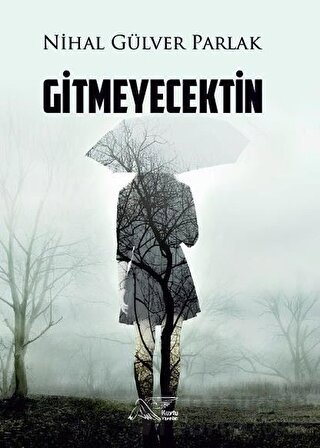 Gitmeyecektin Nihal Gülver Parlak