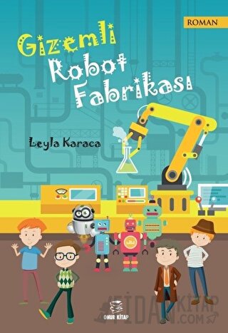 Gizemli Robot Fabrikası Leyla Karaca