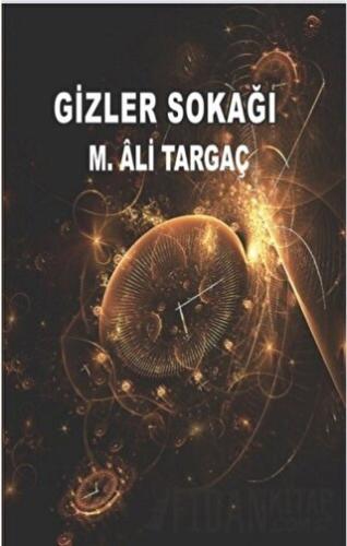 Gizler Sokağı M. Ali Targaç