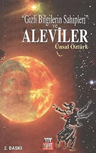 Gizli Bilgilerin Sahipleri Ve Aleviler Ünsal Öztürk