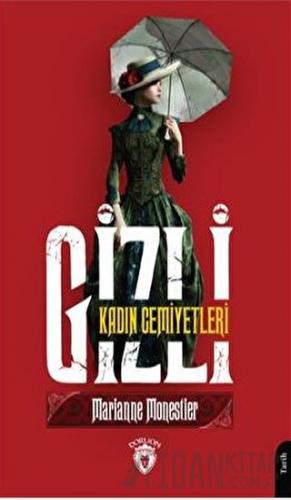 Gizli Kadın Cemiyetleri Marianne Monestier