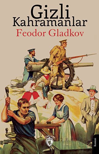 Gizli Kahramanlar Feodor Gladkov