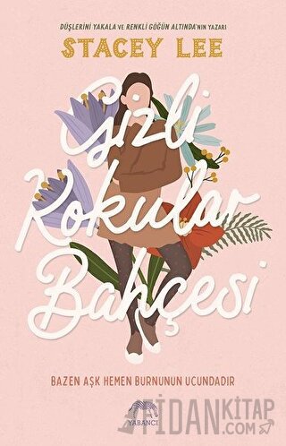 Gizli Kokular Bahçesi (Ciltli) Stacey Lee