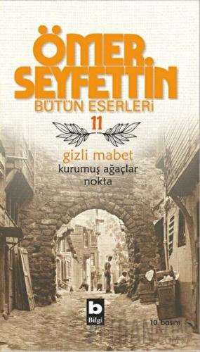 Gizli Mabet / Kurumuş Ağaçlar / Nokta Ömer Seyfettin