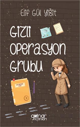 Gizli Operasyon Grubu Elif Gül Yiğit