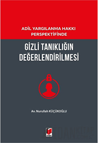 Gizli Tanıklığın Değerlendirilmesi Nurullah Küçükoğlu