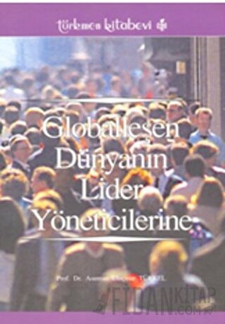 Globalleşen Dünyanın Lider Yöneticilerine Asuman Uluçınar Türkel