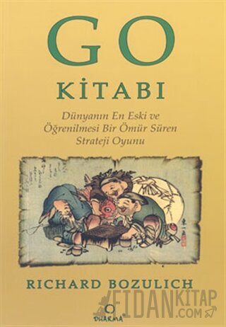 Go Kitabı: Dünyanın En Eski ve Öğrenilmesi Bir Ömür Süren Strateji Oyu