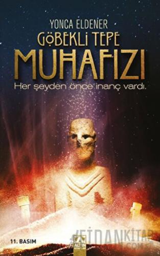 Göbekli Tepe Muhafızı Yonca Eldener