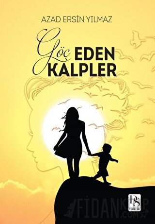 Göç Eden Kalpler Azad Ersin Yılmaz