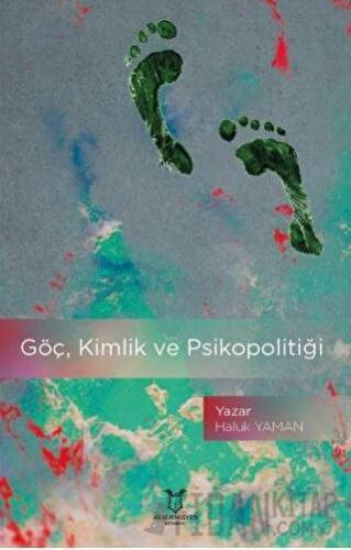 Göç, Kimlik ve Psikopolitiği Haluk Yaman