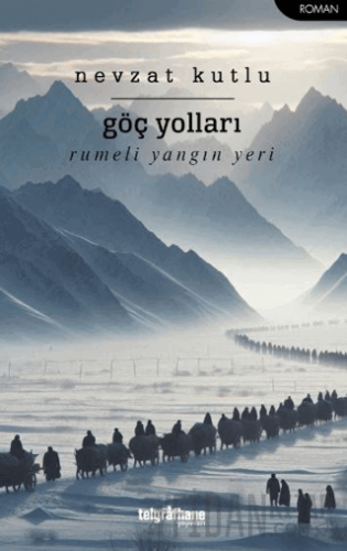 Göç Yolları Nevzat Kutlu