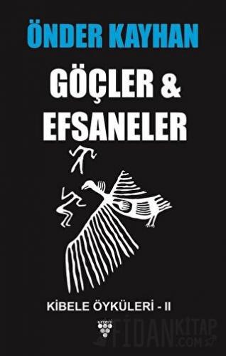 Göçler ve Efsaneler Önder Kayhan