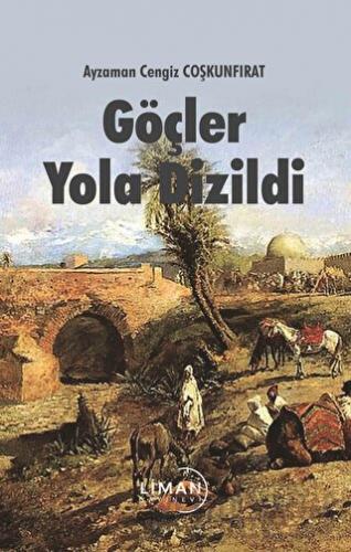 Göçler Yola Dizildi Ayzaman Cengiz Coşkunfırat