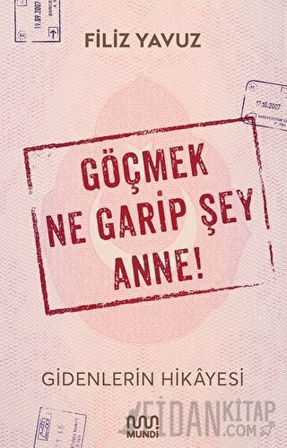 Göçmek Ne Garip Şey Anne! Filiz Yavuz