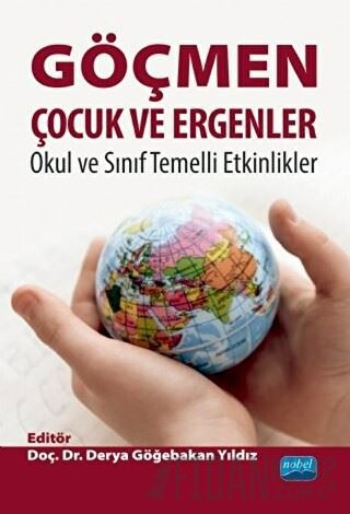 Göçmen Çocuk Ve Ergenler Okul ve Sınıf Temelli Etkinlikler Abbas Türnü