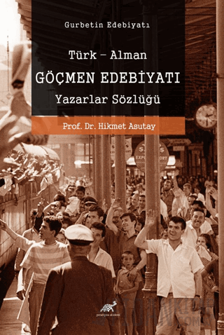 Göçmen Edebiyatı Türk-Alman Göçmen Edebiyatı Yazarlar Sözlüğü Hikmet A