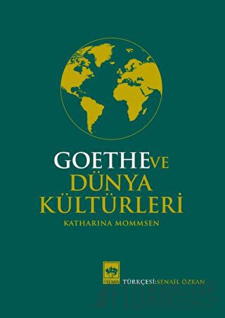 Goethe ve Dünya Kültürleri Katharina Mommsen