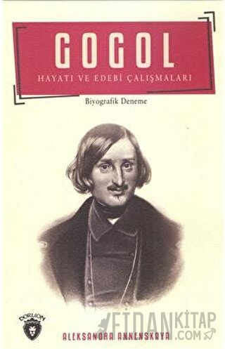 Gogol Hayatı ve Edebi Çalışmaları Aleksandra Annenskaya