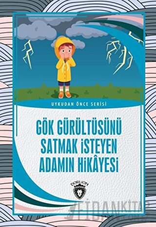 Gök Gürültüsünü Satmak İsteyen Adamın Hikayesi - Uykudan Önce Serisi K