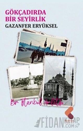 Gökçadırda Bir Seyirlik Gazanfer Eryüksel