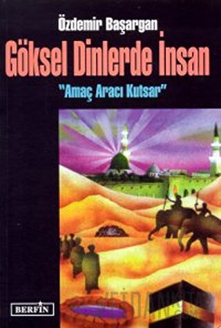 Göksel Dinlerde İnsan Özdemir Başargan