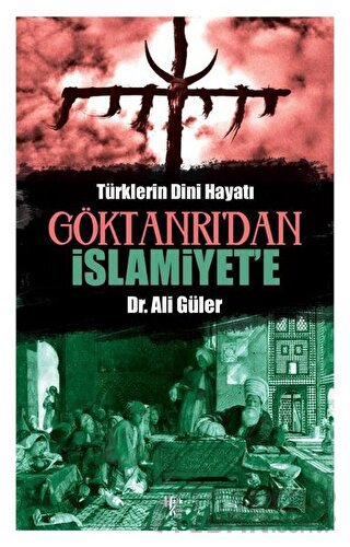 Göktanrı’dan İslamiyet’e Ali Güler