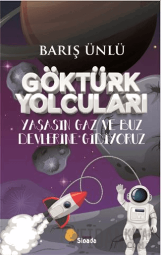 Göktürk Yolcuları Yaşasın Gaz ve Buz Devlerine Gidiyoruz Barış Ünlü