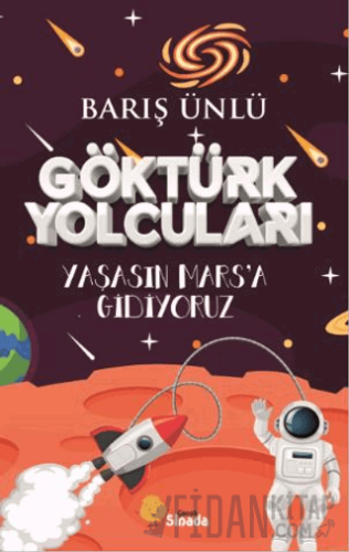 Göktürk Yolcuları Yaşasın Mars’a Gidiyoruz Barış Ünlü