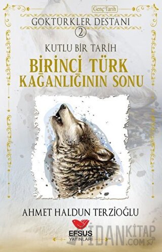 Göktürkler Destanı 2: Kutlu Bir Tarih - Birinci Türk Kağanlığının Sonu