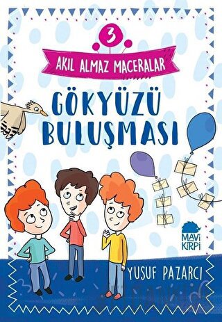 Gökyüzü Buluşması - Akıl Almaz Maceralar 3 Yusuf Pazarcı